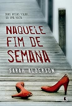 Naquele fim de semana Sarah Alderson